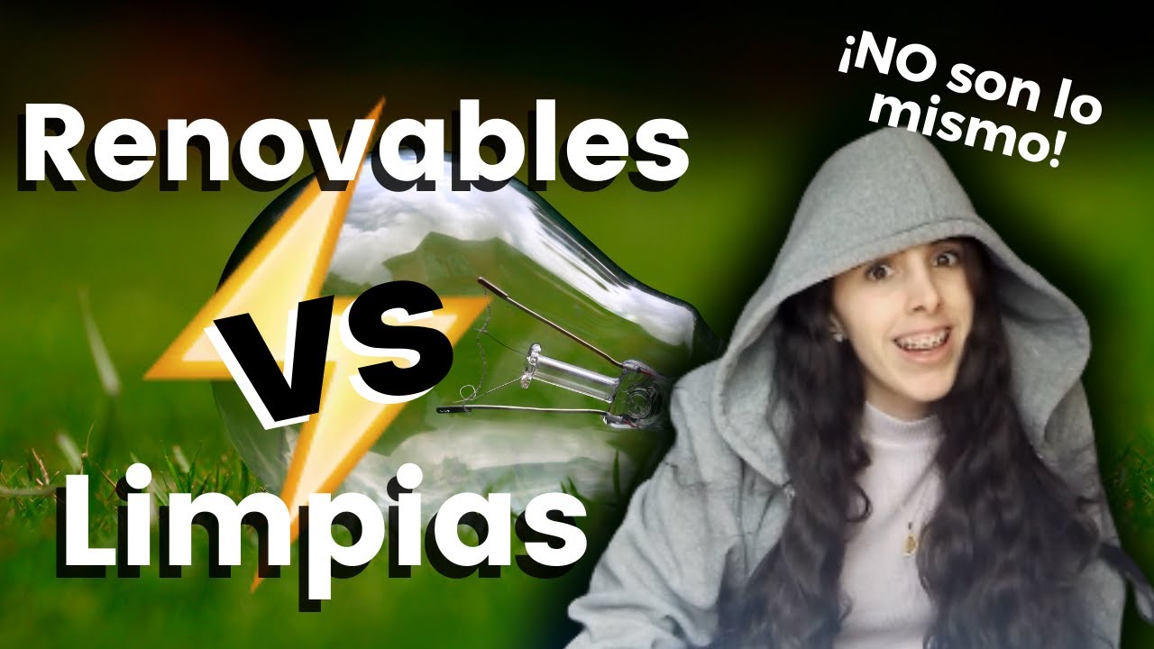 diferencias entre energias limpias y renovables