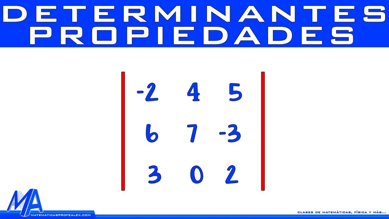 propiedades de las matrices y determinantes