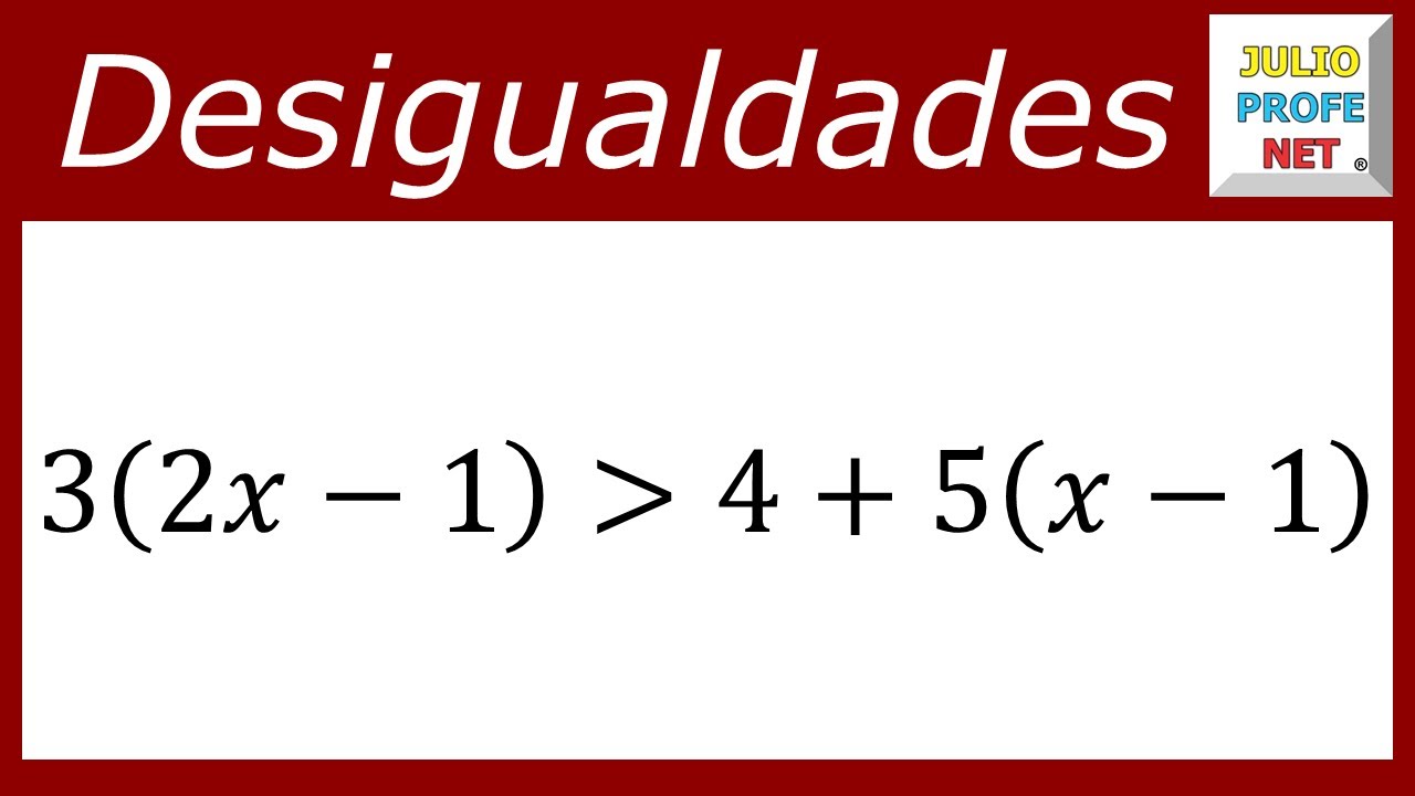 desigualdades lineales y cuadraticas y sus propiedades