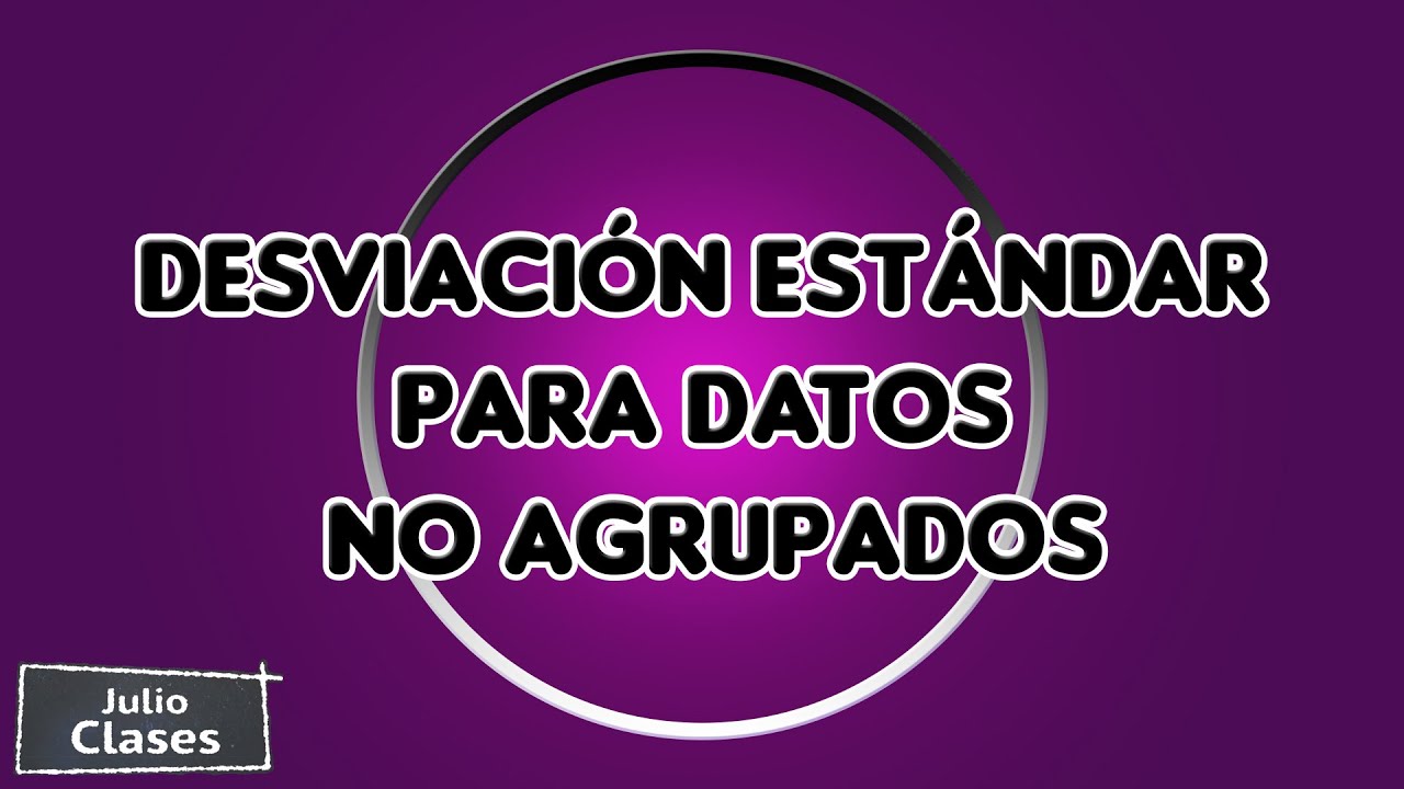 desviacion estandar para datos no agrupados