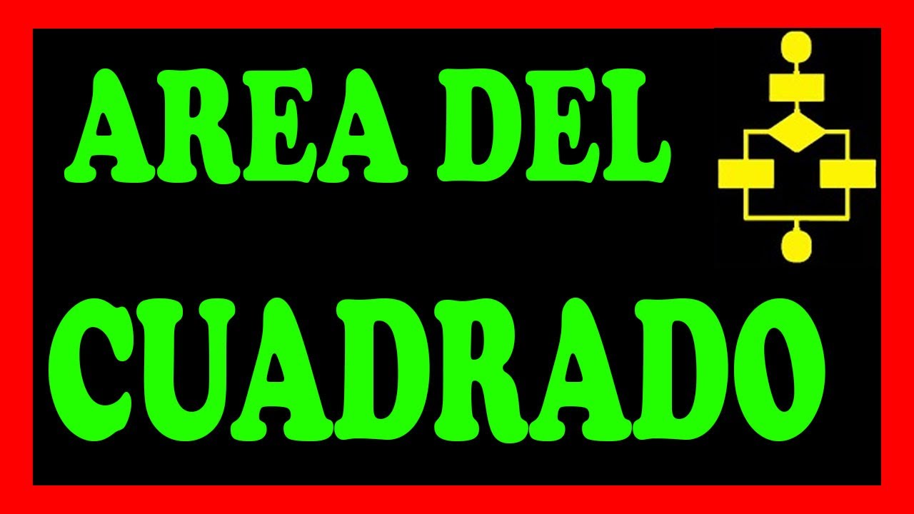 diagrama de flujo para calcular el area de un cuadrado