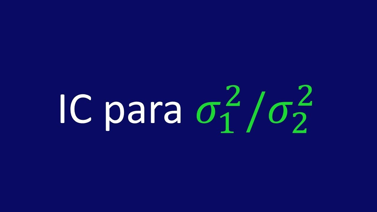 intervalo de confianza para la relacion de varianzas