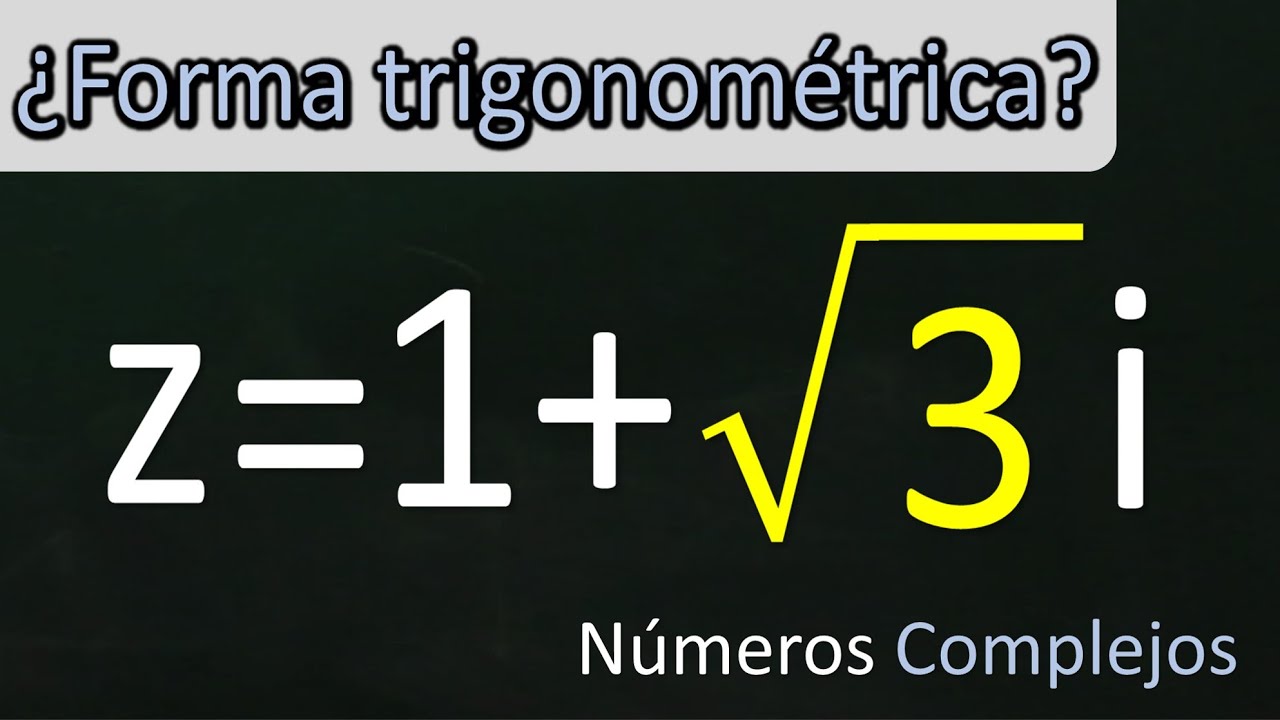 pasar un numero complejo a forma trigonometrica