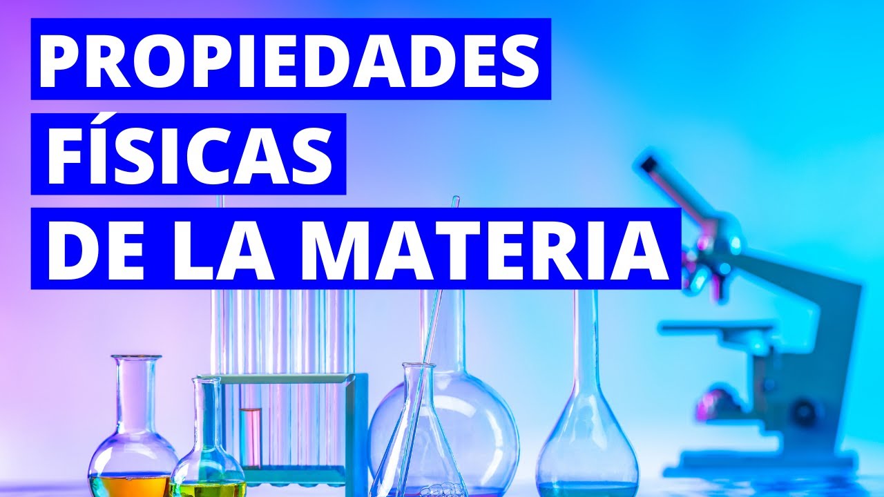 que son las propiedades fisicas de los materiales