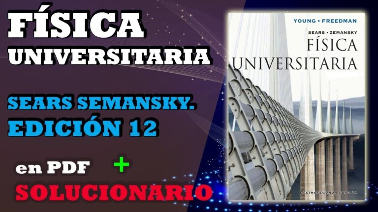 Todo lo que necesitas saber sobre Sears y Zemansky Física Universitaria