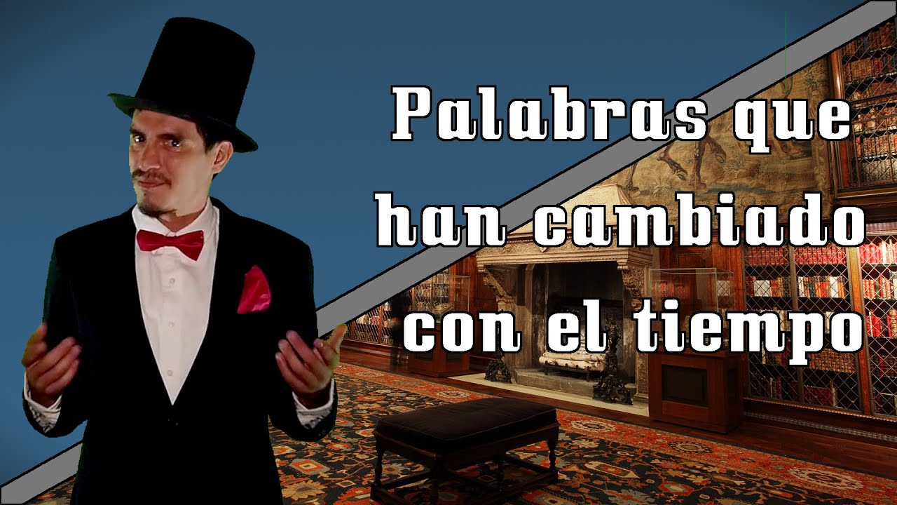 5 palabras que han cambiado con el tiempo