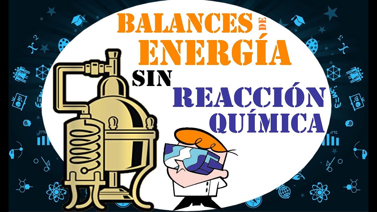 balance de energia sin reaccion quimica conceptos basicos