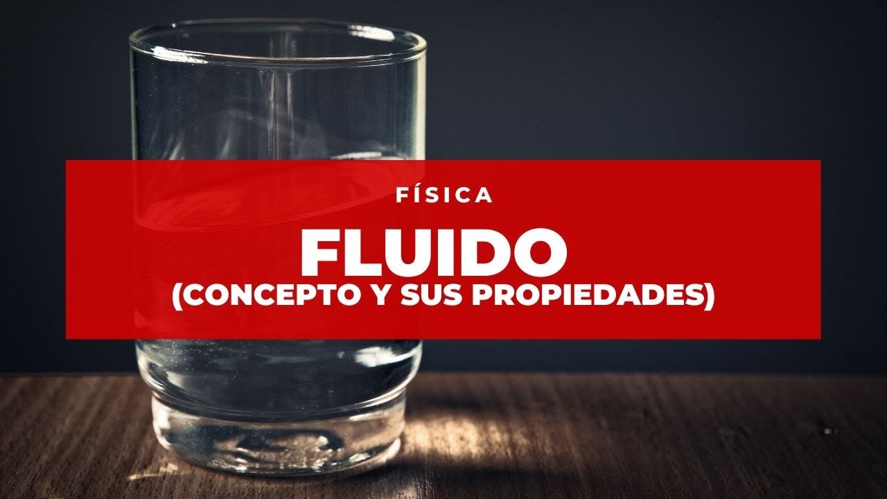 conceptos y propiedades de los fluidos