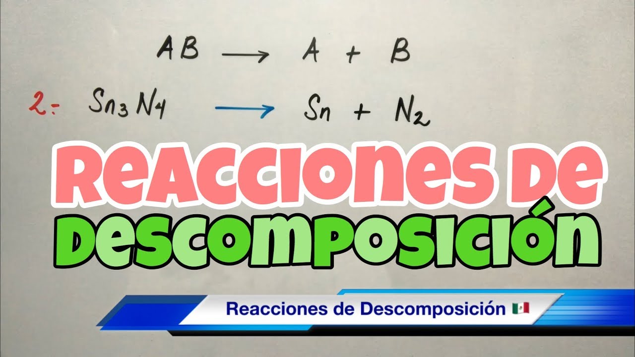 cuál de las siguientes reacciones es de descomposición