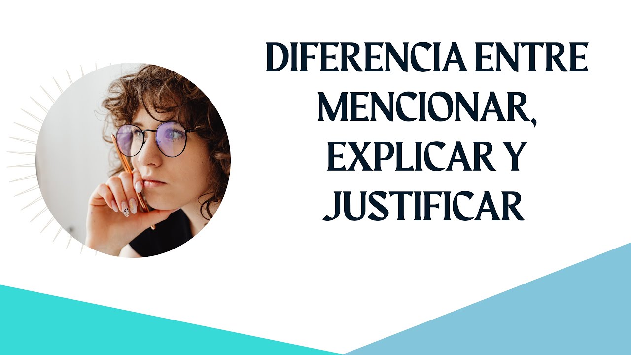 cuál es la diferencia entre explicar y justificar