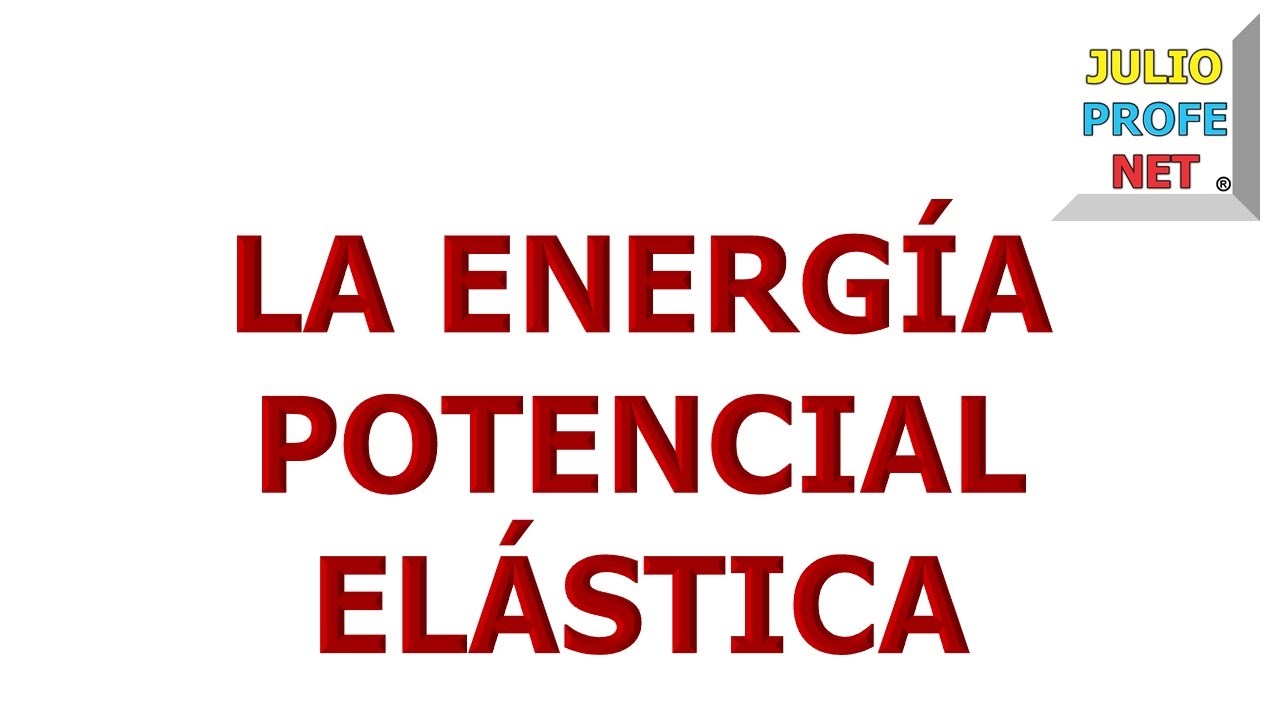 definicion de energia potencial elastica en fisica