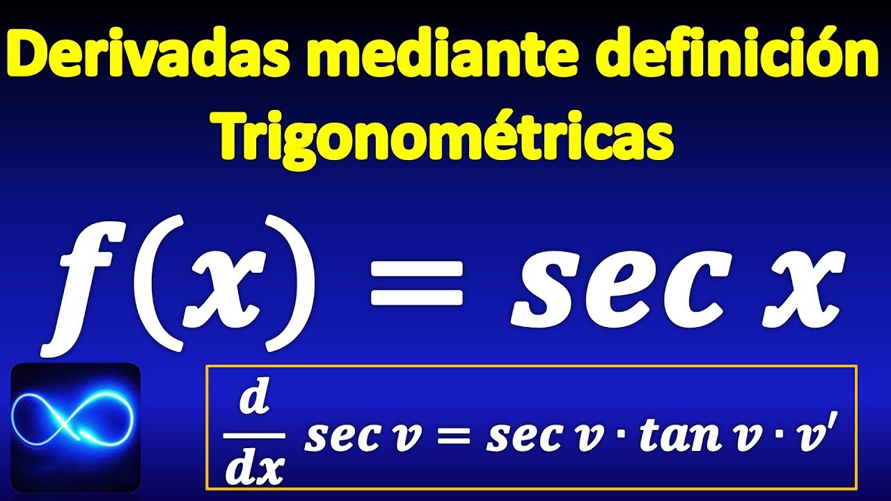 demostracion de la derivada de secante