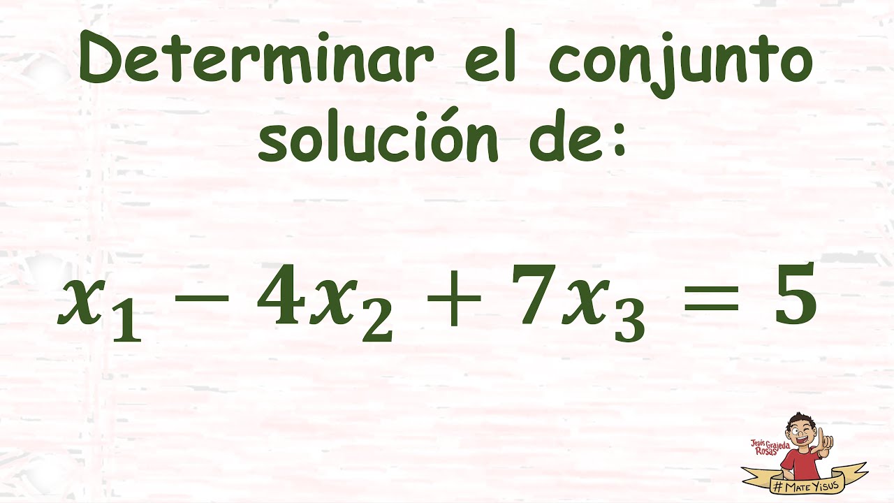 encontrar el conjunto solucion de ecuaciones lineales