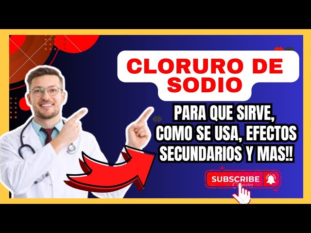 cloruro de sodio para que sirve suero