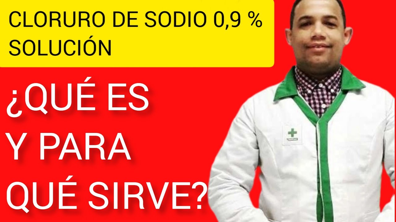 cloruro sódico 0 9 para que sirve