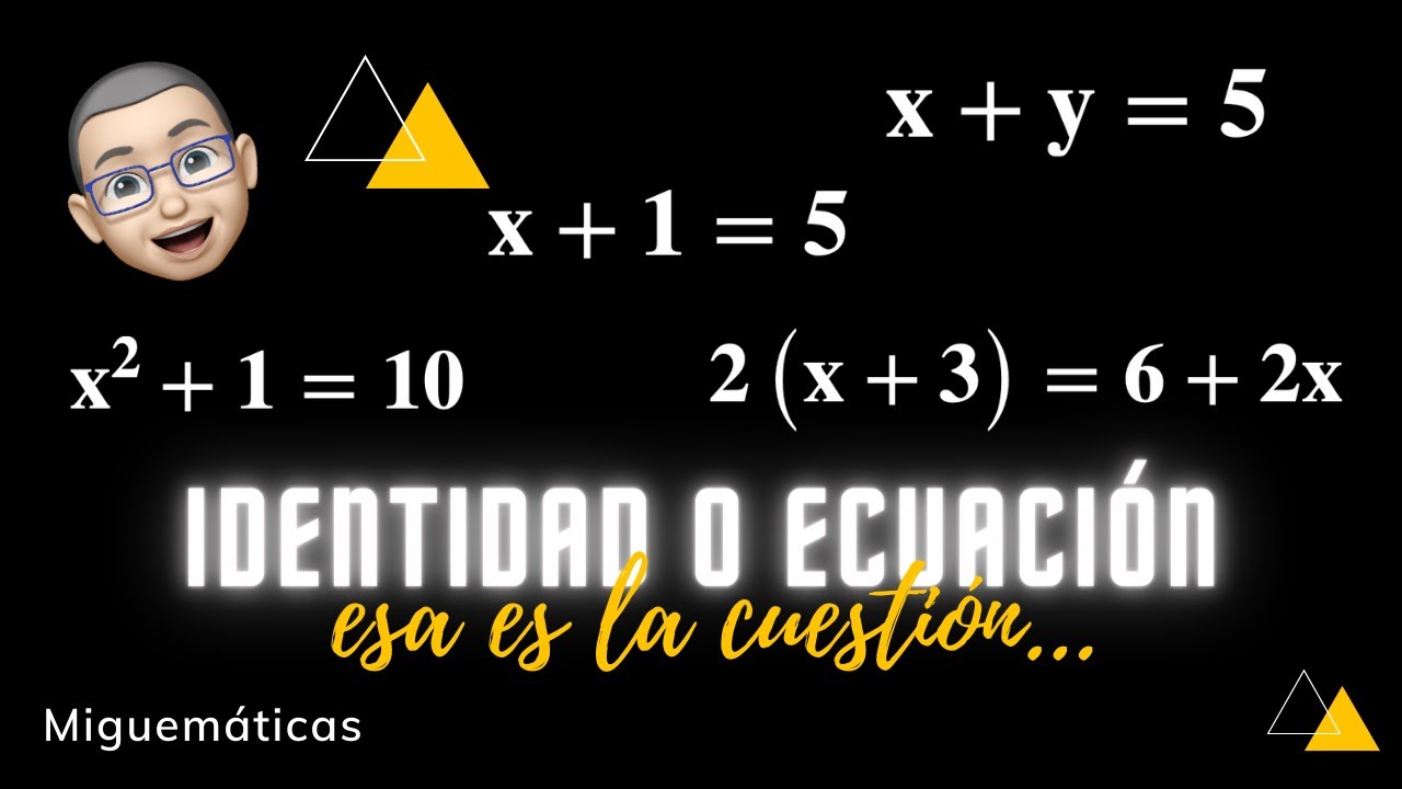 ecuacion identidad y propiedades de la igualdad