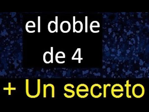 el doble de 4 aumenta en 2 unidades