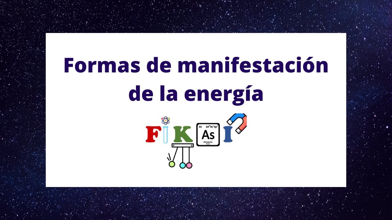 formas de manifestación de la energía