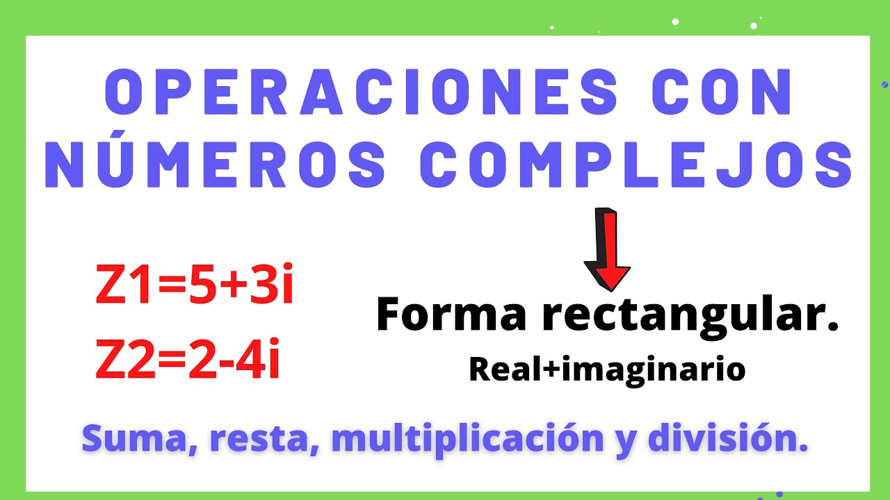 operaciones con numeros complejos en forma rectangular