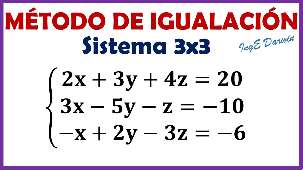 sistema de ecuaciones 3x3 metodo de igualacion
